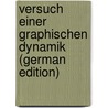 Versuch Einer Graphischen Dynamik (German Edition) door Proell Reinhard