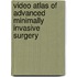 Video Atlas of Advanced Minimally Invasive Surgery