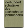 Vierhundert Schwänke des sechzehnten Jahrhunderts door Bobertag