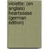 Violette: (En Anglais) Heartsease (German Edition)