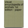 Visual Encyclopedia of Animals 1st Edition - Paper door Dk Publishing