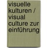 Visuelle Kulturen / Visual Culture zur Einführung door Marius Rimmele