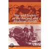 War and Society in the Ancient and Medieval Worlds door Kurt Raaflaub