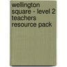 Wellington Square - Level 2 Teachers Resource Pack door Wendy Wren