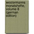 Westermanns Monatshefte, Volume 8 (German Edition)