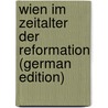 Wien Im Zeitalter Der Reformation (German Edition) door Smets Moritz