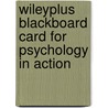Wileyplus Blackboard Card for Psychology in Action by Karen Huffman