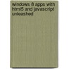 Windows 8 Apps With Html5 And Javascript Unleashed by Stephen Walther