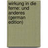 Wirkung in Die Ferne: Und Anderes (German Edition) door Bahr Hermann