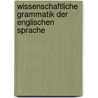 Wissenschaftliche Grammatik der englischen Sprache door Fiedler Eduard