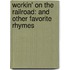 Workin' on the Railroad: And Other Favorite Rhymes