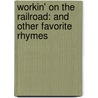 Workin' on the Railroad: And Other Favorite Rhymes door Studio Mouse