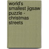 World's Smallest Jigsaw Puzzle - Christmas Streets door Inc Tdc Games