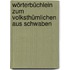 Wörterbüchlein Zum Volksthümlichen Aus Schwaben