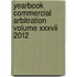 Yearbook Commercial Arbitration Volume Xxxvii 2012
