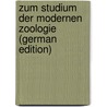 Zum Studium Der Modernen Zoologie (German Edition) door Griesbach Hermann