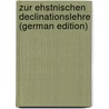 Zur ehstnischen Declinationslehre (German Edition) door Ahrens Eduard