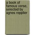 a Book of Famous Verse, Selected by Agnes Repplier