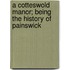 a Cotteswold Manor; Being the History of Painswick