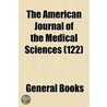 the American Journal of the Medical Sciences (122) door General Books