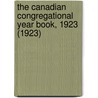 the Canadian Congregational Year Book, 1923 (1923) by General Books
