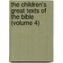 the Children's Great Texts of the Bible (Volume 4)