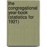 the Congregational Year-Book (Statistics for 1921) door Congregational Churches in Council