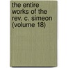 the Entire Works of the Rev. C. Simeon (Volume 18) door Charles Simeon