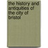 the History and Antiquities of the City of Bristol