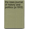 the Iowa Journal of History and Politics (Yr.1912) door State Historical Society of Iowa
