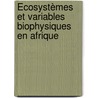 Écosystèmes et variables biophysiques en Afrique by Armel Kaptue