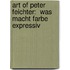 Art Of Peter Feichter:  Was Macht Farbe Expressiv