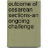 Outcome of cesarean sections-an ongoing challenge
