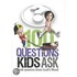 100 Questions Kids Ask with Answers from God's Word