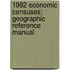 1982 Economic Censuses; Geographic Reference Manual