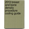 2013 Breast and Bone Density Procedure Coding Guide door Medlearn