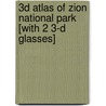 3D Atlas of Zion National Park [With 2 3-D Glasses] door Steven L. Richardson