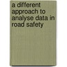 A Different Approach to Analyse Data in Road Safety door Shin Huey Chen