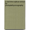 A Real-Time Optical Sensor for Photoplethysmography door Md Rezaul Karim Robin