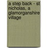 A Step Back - St Nicholas, a Glamorganshire Village by Neil Walklate