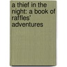 A Thief in the Night: a Book of Raffles' Adventures door Ernest William Hornung