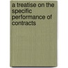 A Treatise on the Specific Performance of Contracts door William M. Scott
