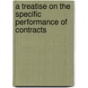 A Treatise on the Specific Performance of Contracts by William M. Scott