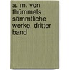A. M. von Thümmels Sämmtliche Werke, dritter Band by August Moritz Von Thümmel