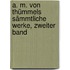 A. M. von Thümmels sämmtliche Werke, Zweiter Band