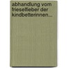 Abhandlung Vom Frieselfieber Der Kindbetterinnen... by René-Georges Gastellier