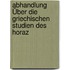 Abhandlung Über Die Griechischen Studien Des Horaz
