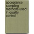 Acceptance Sampling Methods Used in Quality Control