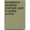 Acceptance Sampling Methods Used in Quality Control by Senem Sahan Vahaplar