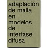 Adaptación de malla en modelos de interfase difusa by Juan José Tapia Armenta